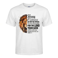 Load image into Gallery viewer, BE STRONG &amp; COURAGEOUS – JOSHUA 1:9 T-SHIRT